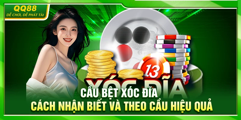 Cầu Bệt Xóc Đĩa Là Gì? Kinh Nghiệm Theo Cầu Thực Tế