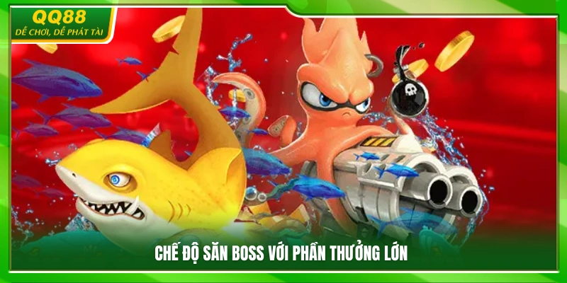 Chế độ săn boss mang lại phần thưởng giá trị