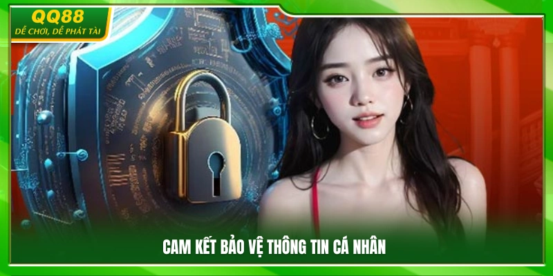Cam kết đảm bảo an toàn cho dữ liệu cá nhân người dùng