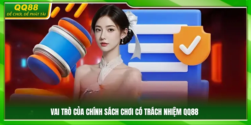 Tầm quan trọng của chính sách chơi có trách nhiệm tại QQ88