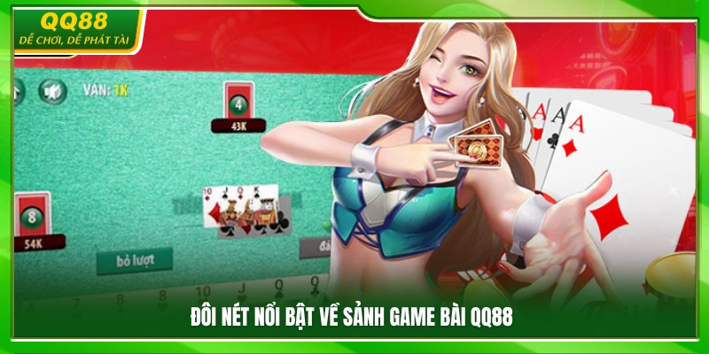 Những điểm đáng chú ý của sảnh game bài QQ88