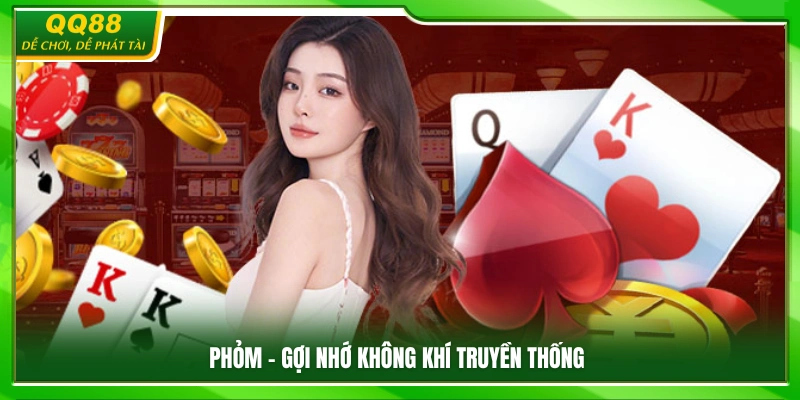Phỏm – Trò chơi mang đậm nét văn hóa quen thuộc
