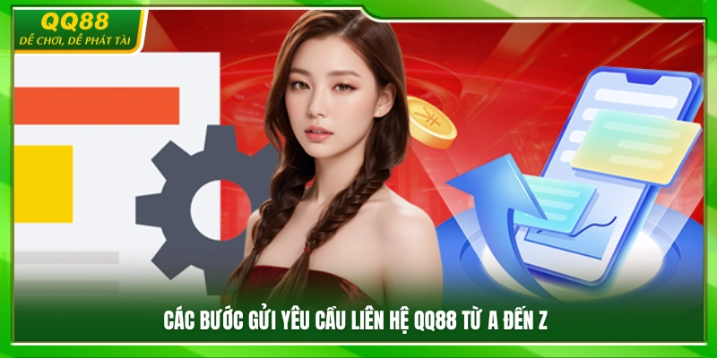 Quy trình gửi yêu cầu hỗ trợ QQ88 từng bước chi tiết