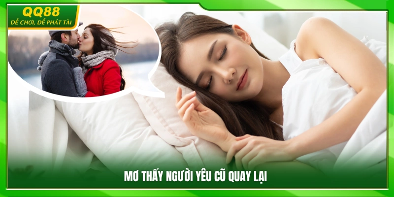Chiêm bao mơ thấy người yêu cũ quay lại 
