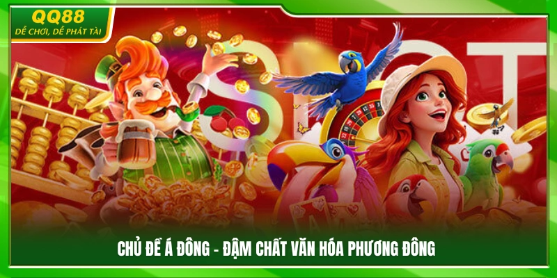 Chủ đề Á Đông mang dấu ấn văn hóa truyền thống