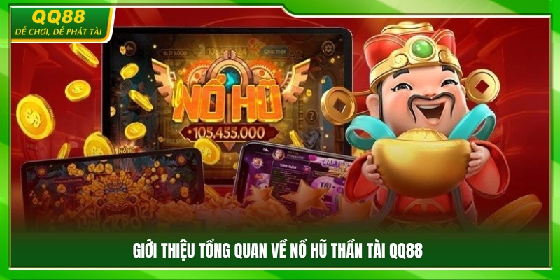 Tổng quan game nổ hũ Thần Tài