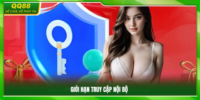 Cơ chế hạn chế quyền truy cập nội bộ