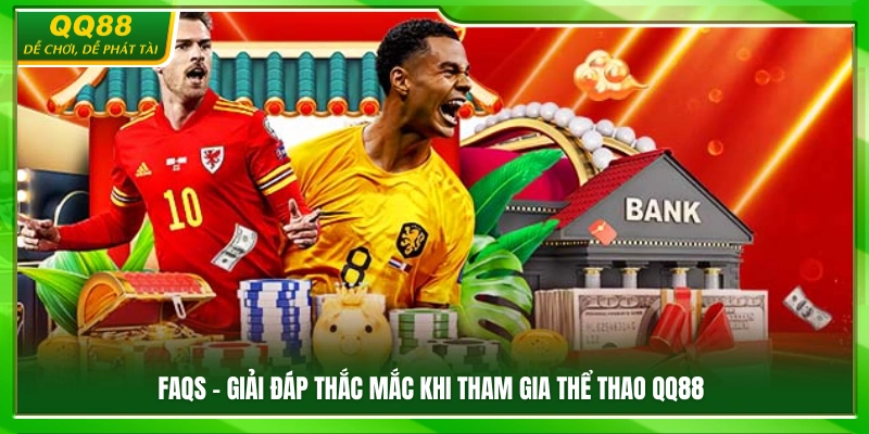 Giải đáp các vấn đề người chơi quan tâm tại thể thao QQ88