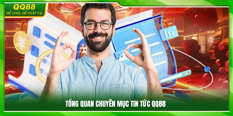Khái quát nội dung tin tức QQ88 